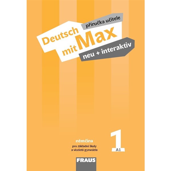 Deutsch mit Max NEU + interaktiv A1/díl 1 - Příručka učitele