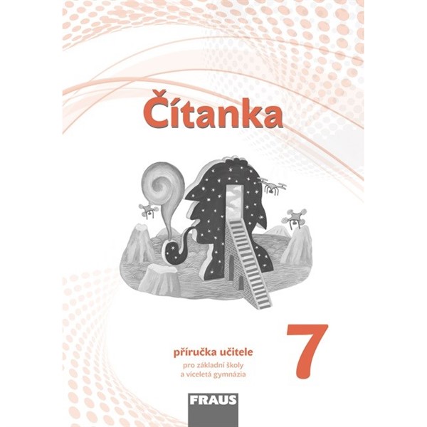 Čítanka pro 7. r. ZŠ a pro VG (nová generace) - Příručka učitele