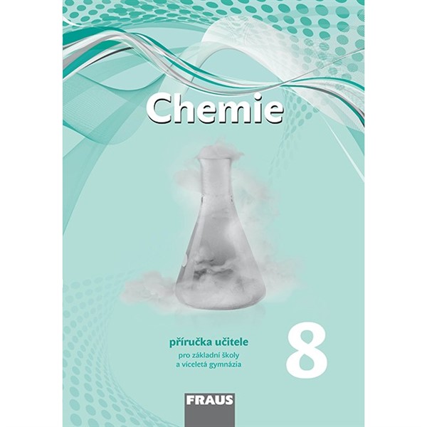 Chemie pro 8. r. ZŠ a VG - Příručka učitele (nová generace)