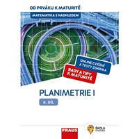 Matematika s nadhledem od prváku k maturitě, 6. díl Planimetrie I.