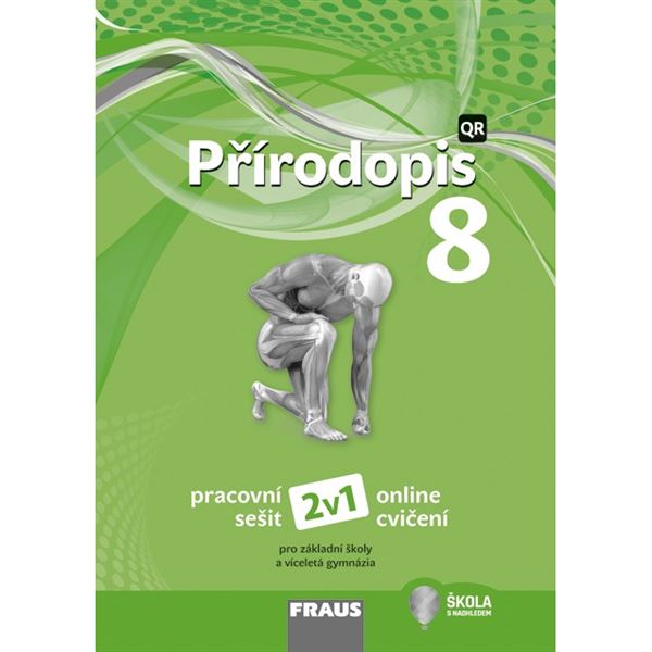 Přírodopis pro 8. r. ZŠ a VG (nová generace) - Hybridní pracovní sešit 2v1