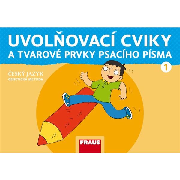Uvolňovací cviky a tvarové prvky psacího písma - nová generace - Pracovní sešit (genetická  metoda)