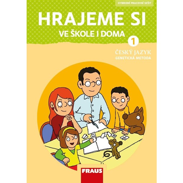Hrajeme si ve škole i doma (ČJ 1, genetická metoda) - Hybridní pracovní učebnice