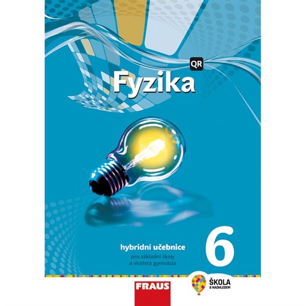 Fyzika pro 6. r. ZŠ a VG - nová generace - Hybridní učebnice