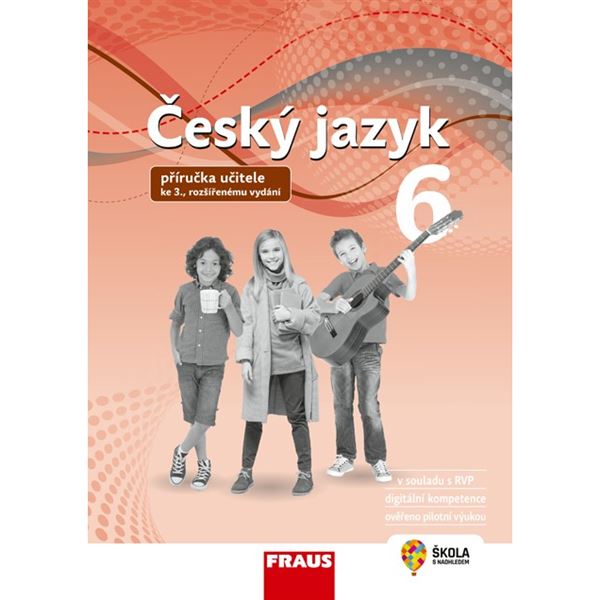 Český jazyk 6 – nová generace – ke 3., rozšířenému vydání učebnice - Příručka učitele