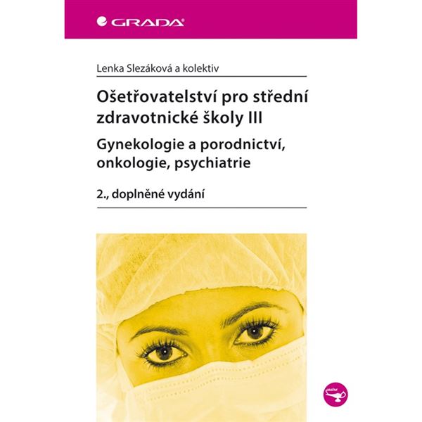 Ošetřovatelství pro SZŠ III - Gynekologie a porodnictví (2. vydání)