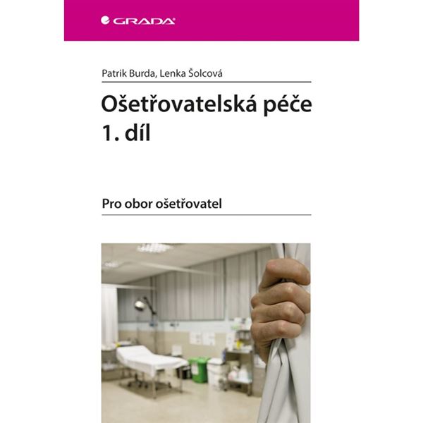Ošetřovatelská péče 1. díl (pro obor ošetřovatel)