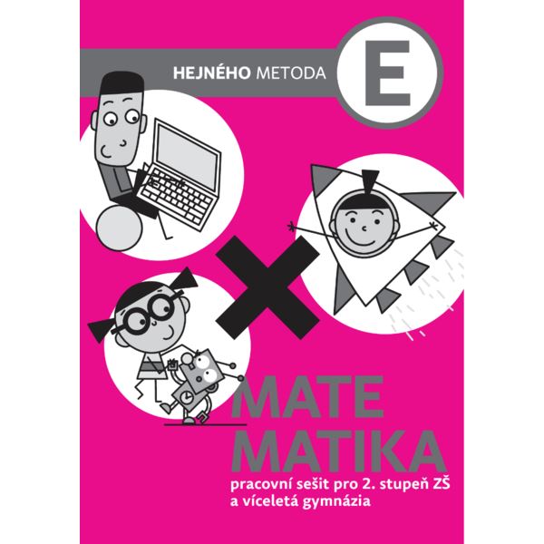 Matematika Hejného metoda E - pracovní sešit pro 2. stupeň ZŠ a VG