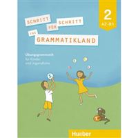 Schritt für Schritt ins Grammatikland 2 - Übungsgrammatik für Kinder und Jugendliche