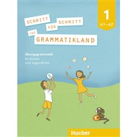 Schritt für Schritt ins Grammatikland 1 - Übungsgrammatik für Kinder und Jugendliche