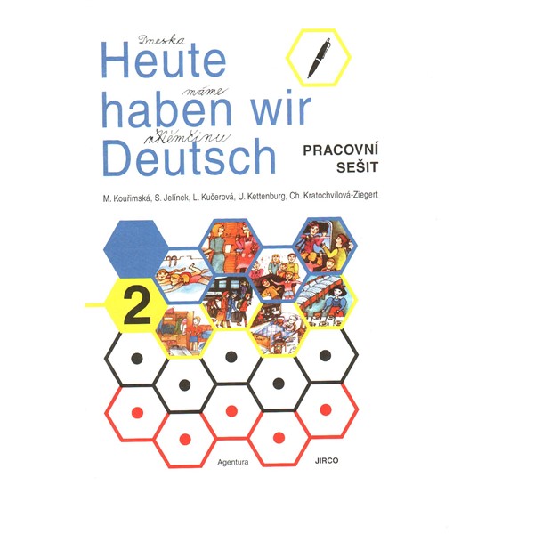 Heute haben wir Deutsch 2 - Pracovní sešit
