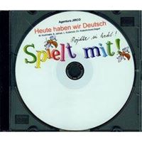 Heute haben wir Deutsch SPIELT MIT pro 3.ročník ZŠ - CD 