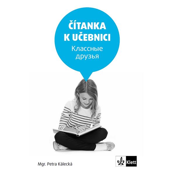 Klassnyje Druzja 1 - Čítanka k učebnici