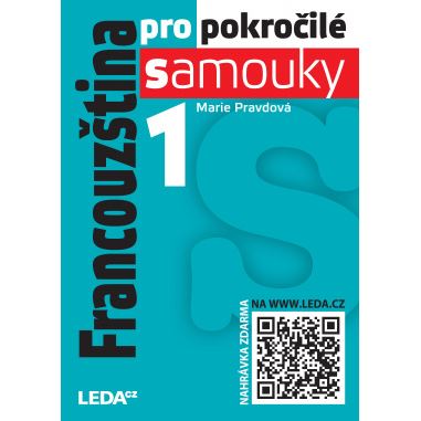 Francouzština pro pokročilé samouky 1. díl (3.vydání)