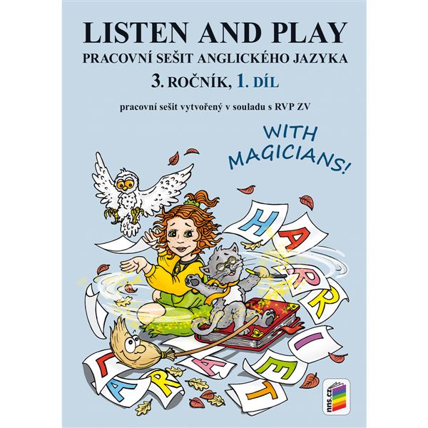 Listen and play With magicians! 3.r. - 1. díl Pracovní sešit