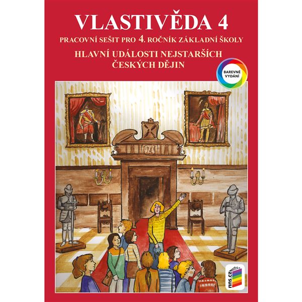 Vlastivěda 4 - Hlavní události nejstarších českých dějin - barevný pracovní sešit