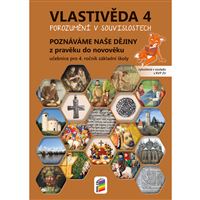 Vlastivěda 4 - Poznáváme naše dějiny - učebnice (Porozumění v souvislostech)
