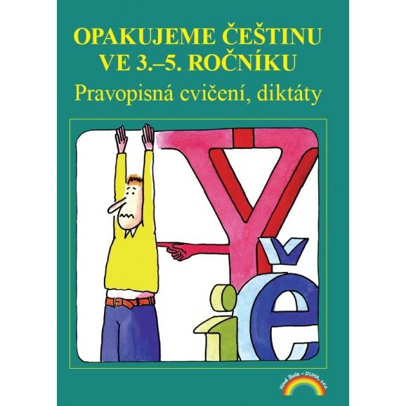 Opakujeme češtinu ve 3. - 5. r. - pravopisná cvičení, diktáty