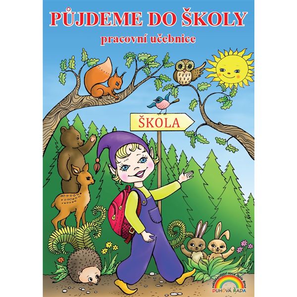 Půjdeme do školy - pracovní učebnice pro děti před vstupem do 1. ročníku ZŠ
