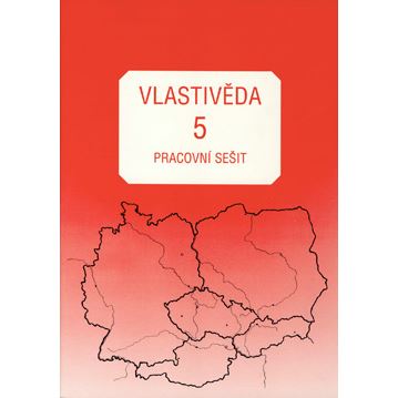 Vlastivěda pro 5. ročník ZŠ - pracovní sešit