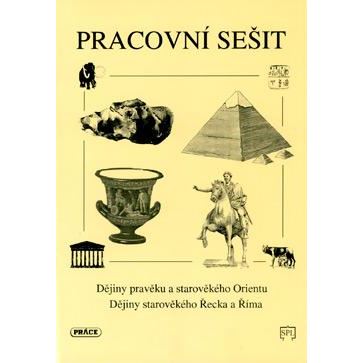 Dějiny pravěku a starověkého Orientu, starov. Řecka a Říma ZŠ - pracovní sešit 