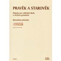 Pravěk a starověk pro ZŠ a VG - Metodická příručka