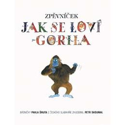 Zpěvníček (Jak se loví gorila)
