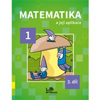 Matematika a její aplikace 1 - 3. díl