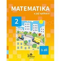 Matematika a její aplikace 2 – 3. díl