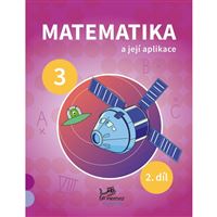 Matematika a její aplikace 3 – 2. díl