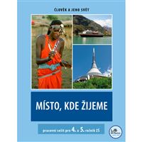 Místo, kde žijeme 4. a 5. ročník - Pracovní sešit
