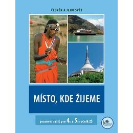 Místo, kde žijeme 4. a 5. ročník - Pracovní sešit
