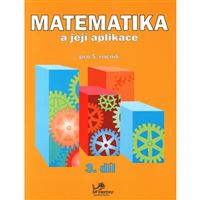 Matematika a její aplikace 5 – 3. díl