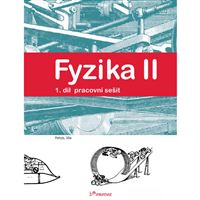 Fyzika II - 1. díl - pracovní sešit