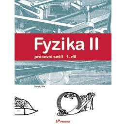 Fyzika II - 1. díl - pracovní sešit
