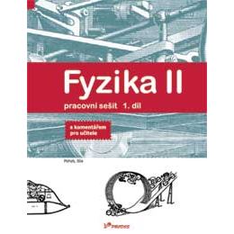 Fyzika II - 1. díl - pracovní sešit s komentářem pro učitele
