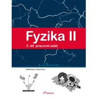 Fyzika II - 2. díl - pracovní sešit