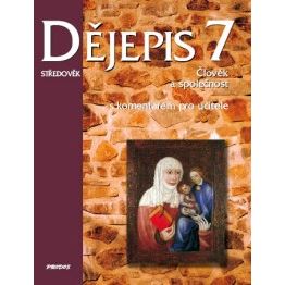 Dějepis 7 - učebnice s komentářem pro učitele 