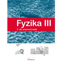 Fyzika III - 2. díl - pracovní sešit