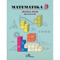 Matematika 9 - sbírka úloh (pracovní sešit)