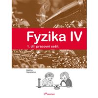 Fyzika IV - 1. díl - Pracovní sešit