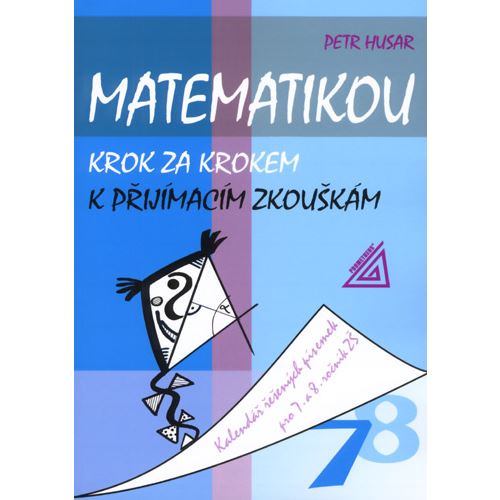 Matematikou krok za krokem k přijímacím zkouškám - 7. a 8. ročník