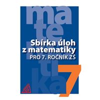 Sbírka úloh z matematiky pro 7. ročník ZŠ