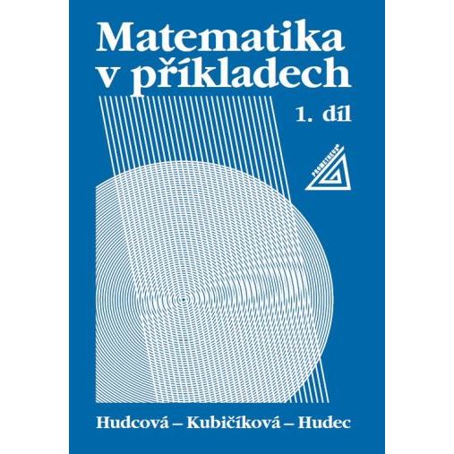 Matematika v příkladech 1. díl 