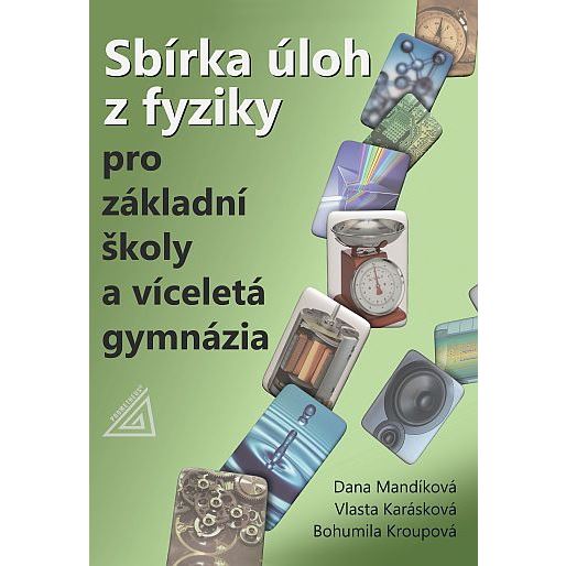 Sbírka úloh z Fyziky pro ZŠ a víceletá gymnázia + CD