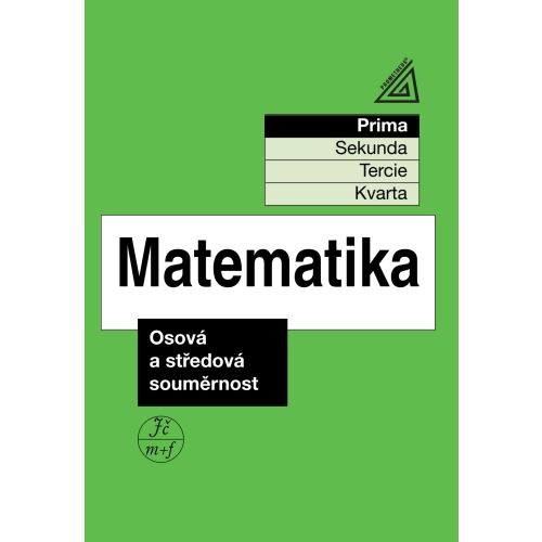 Matematika pro nižší ročníky víceletých gymnázia - Osová a středová souměrnost (prima)