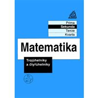 Matematika pro nižší ročníky víceletých gymnázií - Trojúhleníky a čtyřúhelníky (Sekunda)
