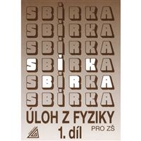 Sbírka úloh z fyziky pro ZŠ 1.díl