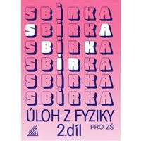 Sbírka úloh z fyziky pro ZŠ 2.díl