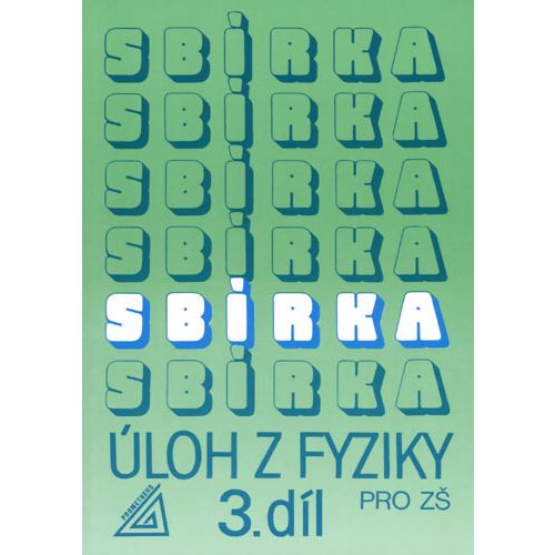 Sbírka úloh z fyziky pro ZŠ 3.díl
